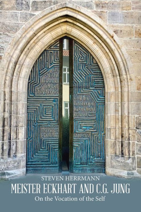 Meister Eckhart and C.G. Jung : On the Vocation of the Self