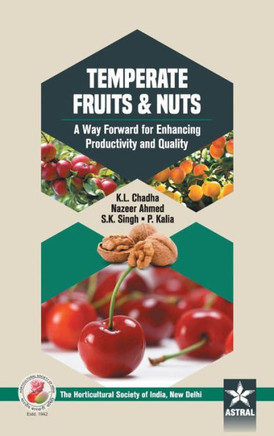Temperate Fruits & Nuts : A Way Forward for Enhancing Productivity and Quality