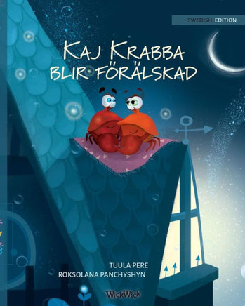 Kaj Krabba blir förälskad : Swedish Edition of "Colin the Crab Falls in Love"