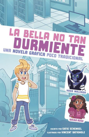 La Bella No Tan Durmiente : Una Novela Gráfica Poco Tradicional