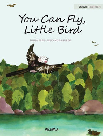 You Can Fly, Little Bird