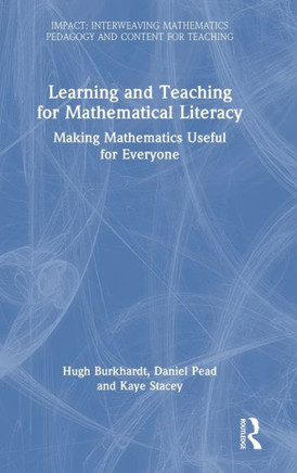 LEARNING AND TEACHING OF MATHEMATICAL LITERACY : Making Mathematics Useful for Everyone