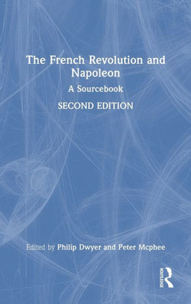 FRENCH REVOLUTION AND NAPOLEON : A Sourcebook