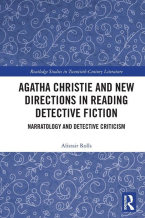 Agatha Christie and New Directions in Reading Detective Fiction : Narratology and Detective Criticism