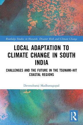 Local Adaptation to Climate Change in South India : Challenges and the Future in the Tsunami-hit Coastal Regions