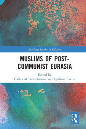 Muslims of Post-communist Eurasia