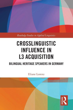 Crosslinguistic Influence in L3 Acquisition : Bilingual Heritage Speakers in Germany
