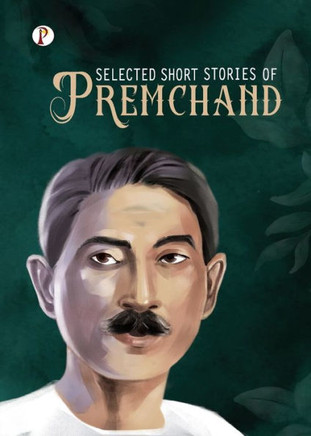 Selected Short Stories of Premchand Selected Short Stories of Premchand