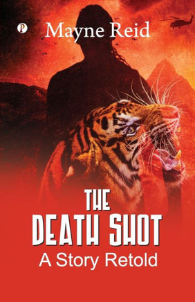 The Death Shot : A Story Retold