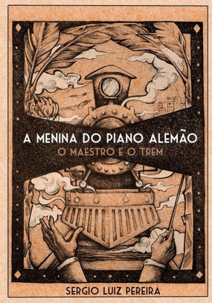 A Menina do Piano Alemao - O Maestro e o Trem: O Maestro e o Trem (Portuguese Edition)