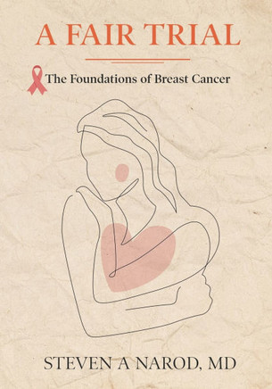 A Fair Trial : The Foundations of Breast Cancer