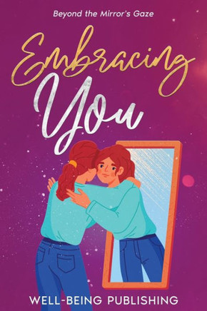 Embracing You : Beyond the Mirror's Gaze