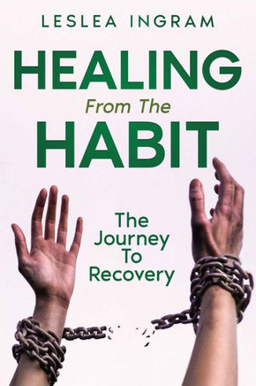 Healing From The Habit : The Journey To Recovery