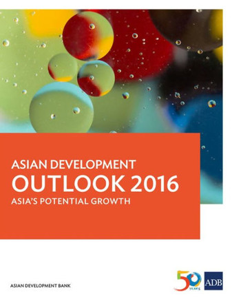 Asian Development Outlook 2016 : Asia's Potential Growth