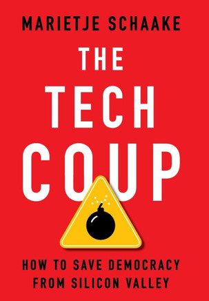 The Tech Coup : How to Save Democracy from Silicon Valley