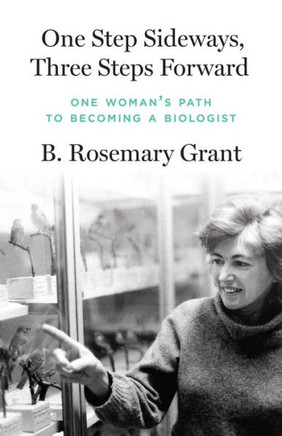 One Step Sideways, Three Steps Forward : One Woman’s Path to Becoming a Biologist