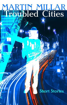 Troubled Cities : Short Stories and Samples