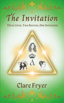 The Invitation : Three Lives, Two Secrets, One Invitation