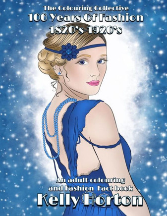 100 years of Fashion: A colouring adventure into Victorian England 100 years of Fashion: A colouring adventure into Victorian England