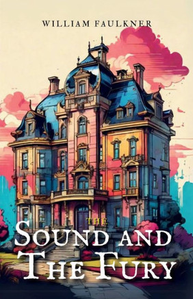 THE SOUND AND THE FURY