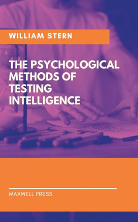 The Psychological Methods of Testing Intelligence The Psychological Methods of Testing Intelligence