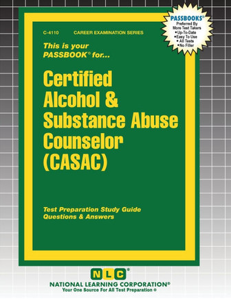 Certified Alcohol & Substance Abuse Counselor (CASAC) Certified Alcohol & Substance Abuse Counselor (CASAC)