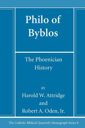 Philo of Byblos : The Phoenician History