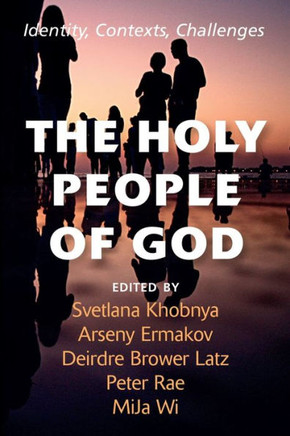The Holy People of God : Identity, Contexts, Challenges