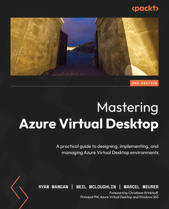 MASTERING AZURE VIRTUAL DESKTOP : A Practical Guide to Design, Implement and Manage Azure Virtual... Desktop Environments