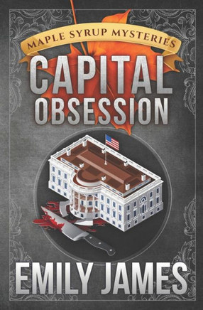 Capital Obsession (Maple Syrup Mysteries)