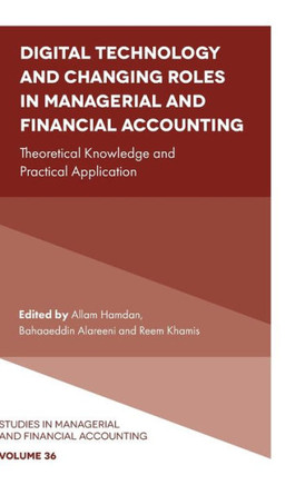 Digital Technology and Changing Roles in Managerial and Financial Accounting : Theoretical Knowledge and Practical Application