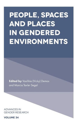 People, Spaces and Places in Gendered Environments