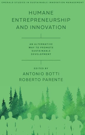 Humane Entrepreneurship and Innovation : An Alternative Way to Promote Sustainable Development