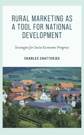 Rural Marketing as a Tool for National Development : Strategies for Socio-Economic Progress