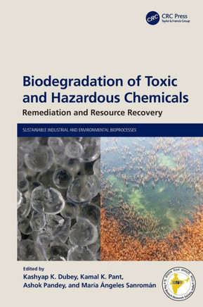 Biodegradation of Toxic and Hazardous Chemicals : Remediation and Resource Recovery