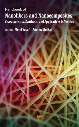 Handbook of Nanofibers and Nanocomposites : Characteristics, Synthesis, and Applications in Textiles