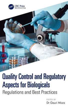 Quality Control and Regulatory Aspects for Biologicals : Regulations and Best Practices