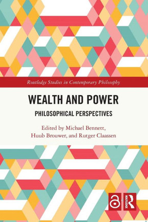 Wealth and Power : Philosophical Perspectives
