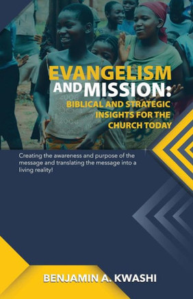 Evangelism and Mission : Biblical and Strategic Insights for the Church Today
