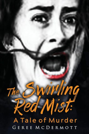 The Swirling Red Mist : A Tale of Murder