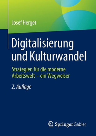 Digitalisierung und Kulturwandel : Strategien für die moderne Arbeitswelt - ein Wegweiser