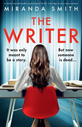 The Writer : A Totally Unputdownable Psychological Thriller with Edge-of-your-seat Suspense