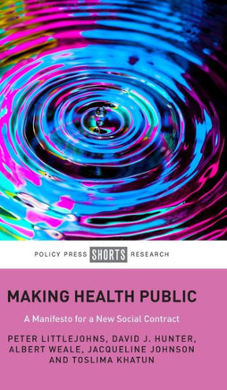 Making Health Public : A Manifesto for a New Social Contract