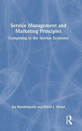 Service Management and Marketing Principles : Competing in the Service Economy
