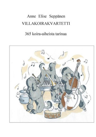 Villakoirakvartetti : 365 koira-aiheista tarinaa