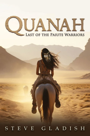 Quanah : Last of the Paiute Warriors