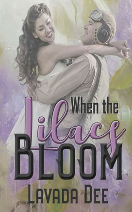 When the Lilacs Bloom When the Lilacs Bloom
