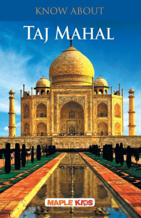 Know About Taj Mahal