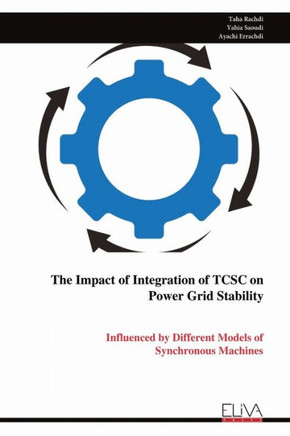 The Impact of Integration of TCSC on Power Grid Stability : Influenced by Different Models of Synchronous Machines