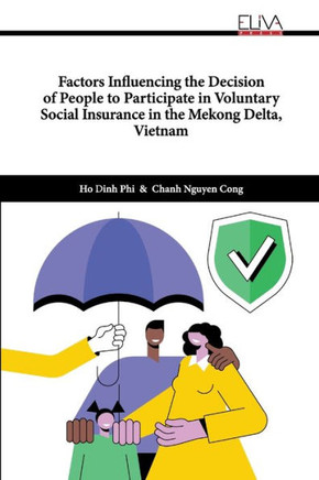 Factors Influencing the Decision of People to Participate in Voluntary Social Insurance in the Mekong Delta, Vietnam